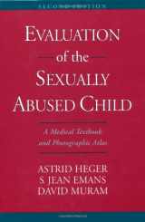 9780195131260-0195131266-Evaluation of the Sexually Abused Child: A Medical Textbook and Photographic Atlas (Book with CD-ROM for Windows and Macintosh)