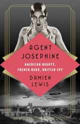 9781541700666-154170066X-Agent Josephine: American Beauty, French Hero, British Spy