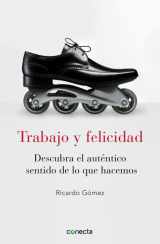 9788415431053-8415431058-Trabajo y felicidad: Descubre el auténtico sentido de lo que hacemos (Spanish Edition)