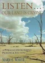 9780864178442-0864178441-Listen... Our Land Is Crying: Australia's Environment: Problems and Solutions