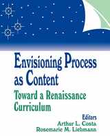 9780803963108-0803963106-Envisioning Process as Content: Toward a Renaissance Curriculum (1-off Series)
