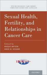9780190934033-0190934034-Sexual Health, Fertility, and Relationships in Cancer Care (Psycho Oncology Care)