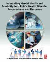 9780128140093-0128140097-Integrating Mental Health and Disability Into Public Health Disaster Preparedness and Response: Disaster Preparedness and Response