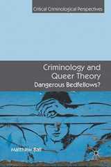 9781137453273-1137453273-Criminology and Queer Theory: Dangerous Bedfellows? (Critical Criminological Perspectives)