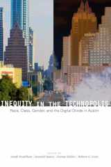 9780292754386-0292754388-Inequity in the Technopolis: Race, Class, Gender, and the Digital Divide in Austin