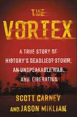 9780062985415-0062985418-The Vortex: A True Story of History's Deadliest Storm, an Unspeakable War, and Liberation
