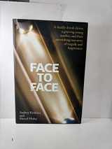 9780696235146-0696235145-Face to Face: A Deadly Drunk Driver, a Grieving Young Mother, and Their Astonishing True Story of Tragedy and Forgiveness