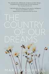 9781922355119-1922355119-The Country of Our Dreams: a novel of Australia and Ireland