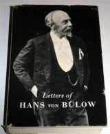 9780844300511-0844300519-Letters of Hans Von Bulow to Richard Wagner, Cosima Wagner, His Daughter Daniela,Luise Von Bulow, Karl Klindworth and Carl Bechstein (English and German Edition)
