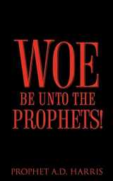 9781602664319-1602664315-Woe Be Unto the Prophets!
