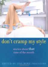 9780689858826-0689858825-Don't Cramp My Style: Stories About "That" Time of the Month