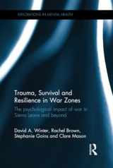 9781138799691-1138799696-Trauma, Survival and Resilience in War Zones (Explorations in Mental Health)