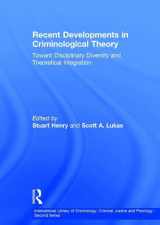 9780754624691-0754624692-Recent Developments in Criminological Theory: Toward Disciplinary Diversity and Theoretical Integration (International Library of Criminology, Criminal Justice and Penology - Second Series)