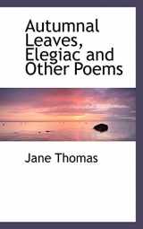 9780554486352-0554486350-Autumnal Leaves, Elegiac and Other Poems