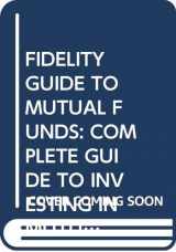 9780671733315-0671733311-Fidelity Guide to Mutual Funds: Complete Guide to Investing in Mutual Funds