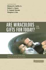 9780310201557-0310201551-Are Miraculous Gifts for Today?: 4 Views (Counterpoints: Bible and Theology)