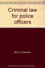 9780131938212-0131938215-Criminal law for police officers (Prentice-Hall series in criminal justice)