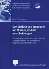 9783835003064-3835003062-Der Einfluss von Emotionen auf Markenproduktentscheidungen: Theoretische Fundierung und empirische Analyse mit Hilfe der funktionellen ... und Netzwerkmanagement) (German Edition)