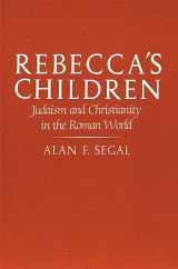 9780674750760-0674750764-Rebecca’s Children: Judaism and Christianity in the Roman World