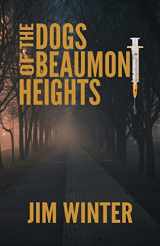 9781643962955-1643962957-The Dogs of Beaumont Heights (Holland Bay Thriller)