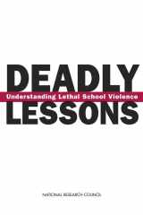 9780309084123-0309084121-Deadly Lessons: Understanding Lethal School Violence