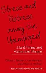 9780306463297-0306463296-Stress and Distress among the Unemployed: Hard Times and Vulnerable People (Springer Studies in Work and Industry)