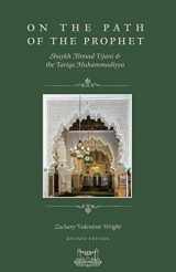 9780991381388-0991381386-On The Path Of The Prophet: Shaykh Ahmad Tijani and the Tariqa Muhammadiyya