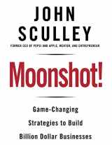 9780795343261-0795343264-Moonshot!: Game-Changing Strategies to Build Billion-Dollar Businesses