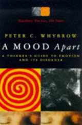 9780330343671-033034367X-A Mood Apart : Thinker's Guide to Emotion and Its Disorders