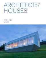 9781616897024-1616897023-Architects' Houses (30 inventive and imaginative homes architects designed and live in)