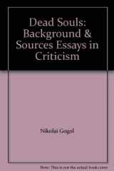 9780393017366-0393017362-Dead Souls: Background & Sources Essays in Criticism