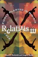 9780801058066-0801058066-Relativism: Feet Firmly Planted in Mid-Air