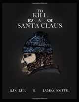 9781522013983-1522013989-To Kill A Santa Claus