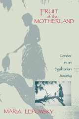 9780231081214-0231081219-Fruit of the Motherland: Gender in an Egalitarian Society
