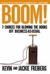 9781595551344-1595551344-Boom!: 7 Choices for Blowing the Doors Off Business-As-Usual