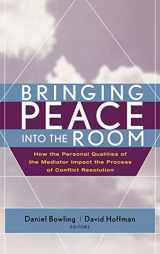 9780787968502-0787968501-Bringing Peace Into the Room: How the Personal Qualities of the Mediator Impact the Process of Conflict Resolution