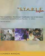 9781937967024-1937967026-The S.T.A.B.L.E. Program: Pre-Transport /Post-Resuscitation Stabilization Care for Sick Infants, Guidelines for Neonatal Healthcare Providers