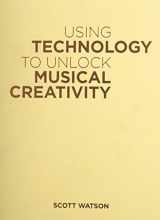 9780199742776-0199742774-Using Technology to Unlock Musical Creativity
