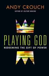 9780830837656-0830837655-Playing God: Redeeming the Gift of Power