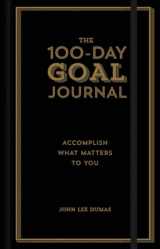 9781454930747-1454930748-The 100-Day Goal Journal: Accomplish What Matters to You