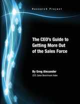 9780557414901-0557414903-The CEO's Guide to Getting More Out of the Sales Force