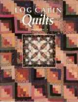 9780943721118-0943721113-Log Cabin Quilts