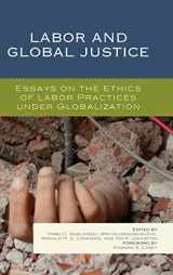 9780739193693-0739193694-Labor and Global Justice: Essays on the Ethics of Labor Practices under Globalization
