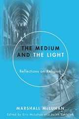 9781606089927-1606089927-The Medium and the Light: Reflections on Religion