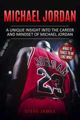 9781521745892-1521745897-Michael Jordan: A Unique Insight into the Career and Mindset of Michael Jordan (Basketball Biographies in Black&White)