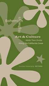 9780991134915-0991134915-Bohemian Highways: Art & Culture Abide Then Divide Along the California Coast
