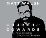 9781690580676-1690580674-Church of Cowards: A Wake-Up Call to Complacent Christians