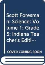9780328149704-0328149705-Scott Foresman: Science: Volume 1: Grade 5: Indiana Teacher's Edition