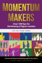 9781628658200-1628658207-Momentum Makers: Over 100 Tips From Top Leaders