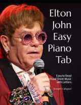 9781076864444-1076864449-Elton John Easy Piano Tab: Easy to Read Visual Sheet Music with Letters